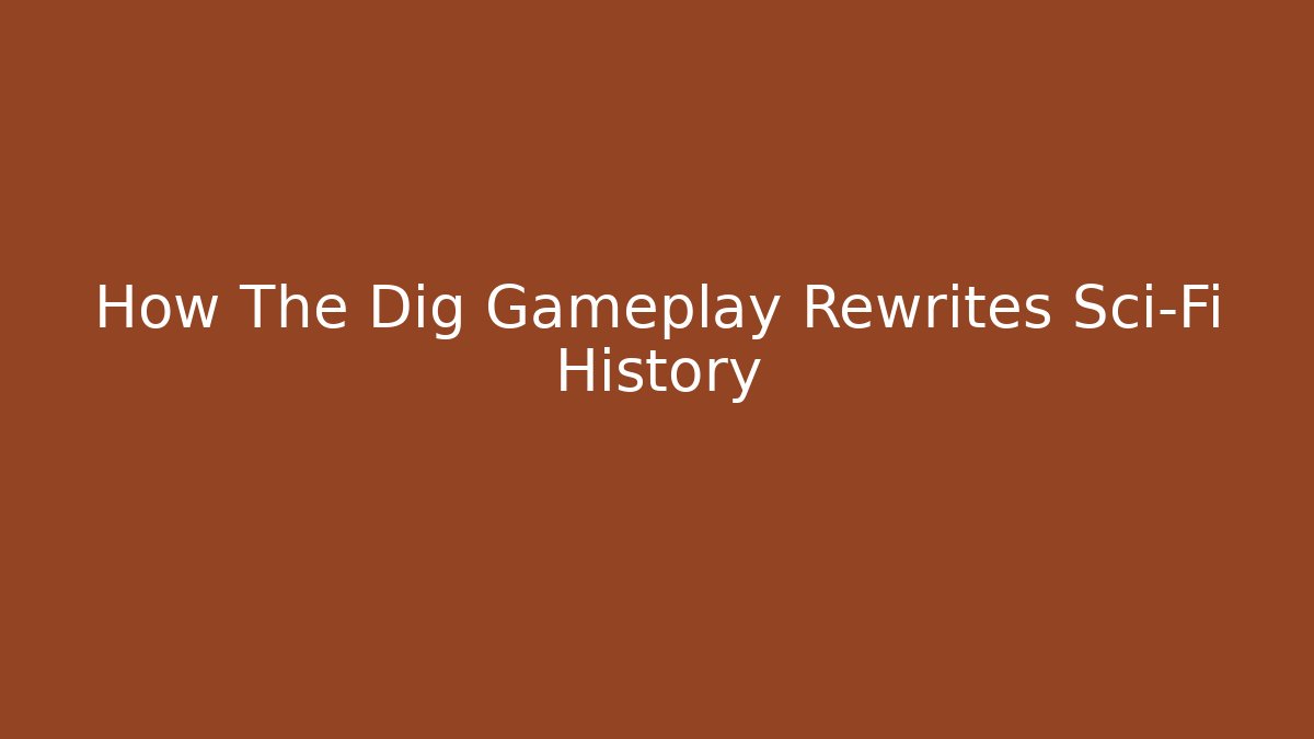 How The Dig Gameplay Rewrites Sci-Fi History - Método de Aprovação