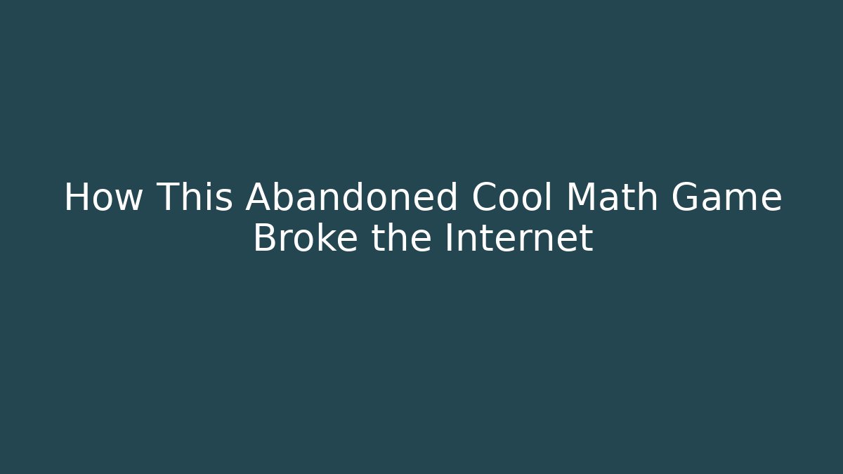 How This Abandoned Cool Math Game Broke the Internet