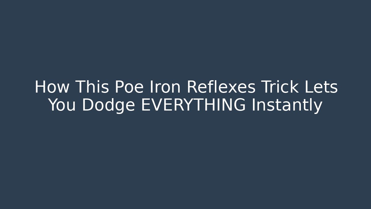 How This Poe Iron Reflexes Trick Lets You Dodge EVERYTHING Instantly - Método de Aprovação