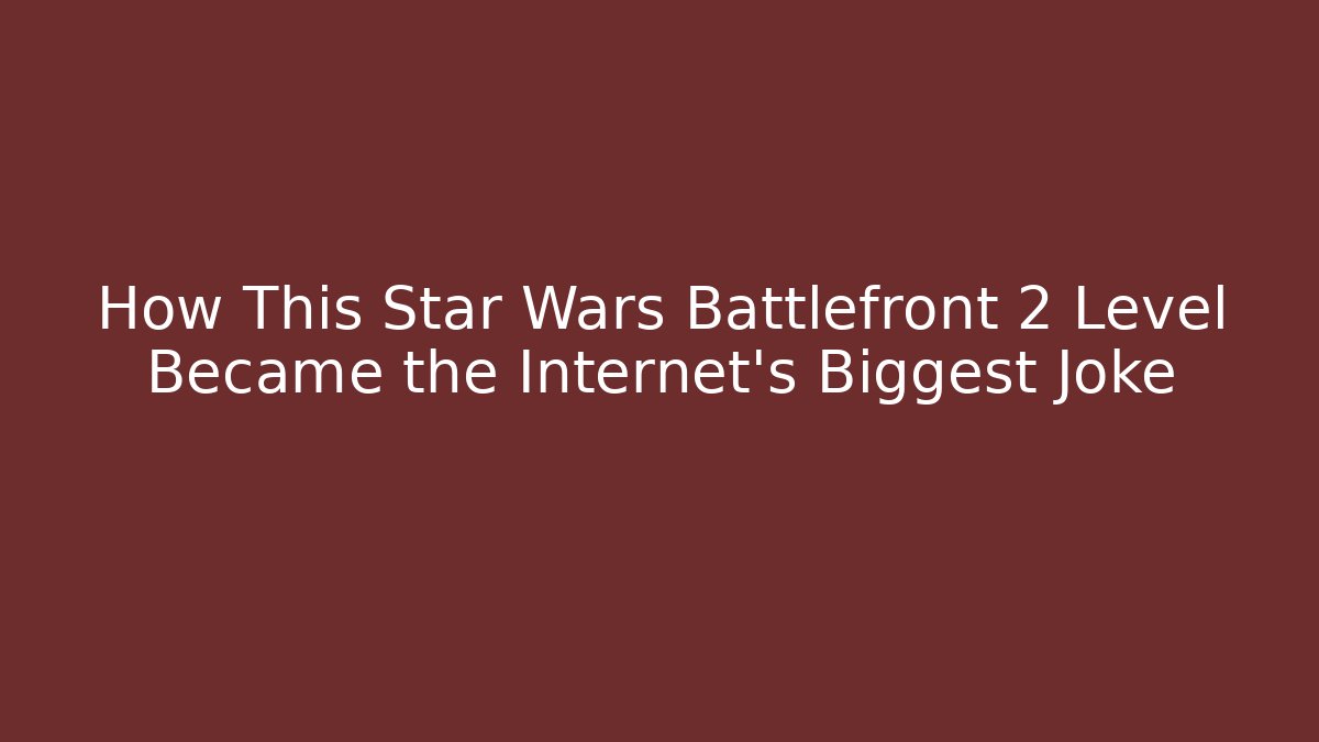 How This Star Wars Battlefront 2 Level Became the Internet's Biggest Joke