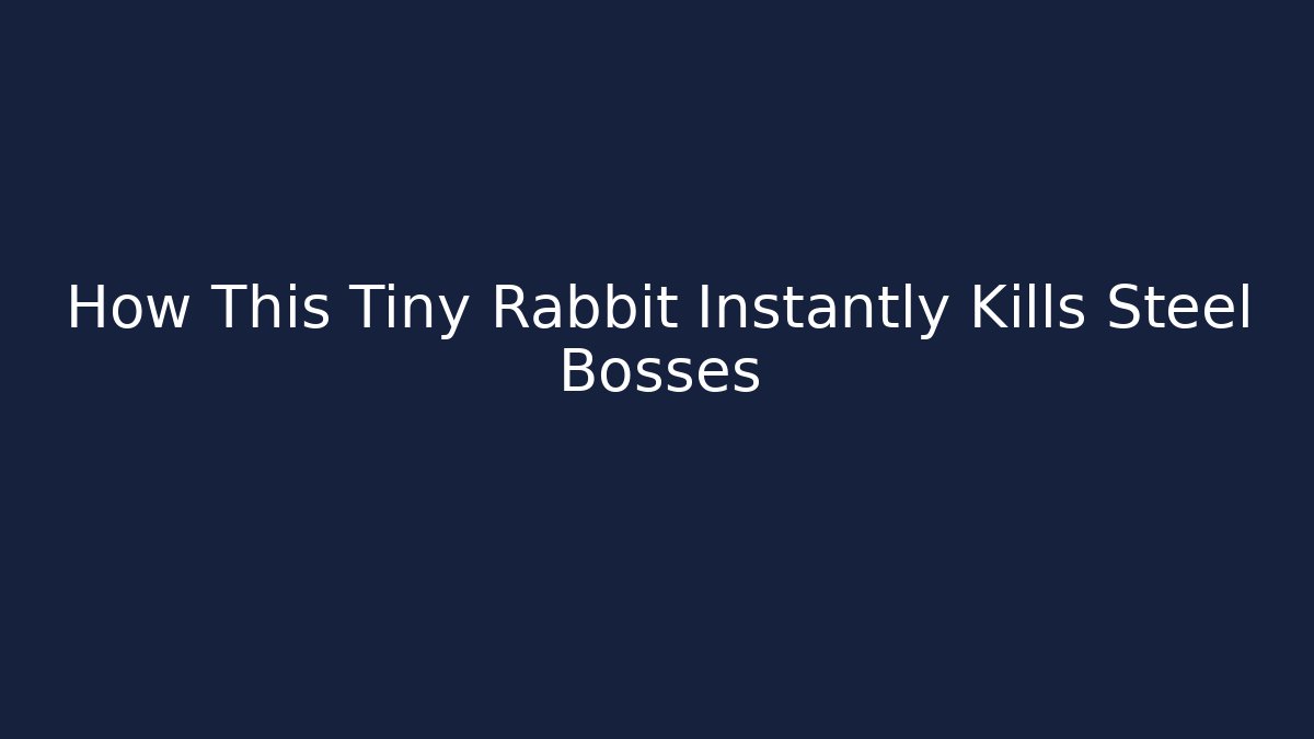 How This Tiny Rabbit Instantly Kills Steel Bosses