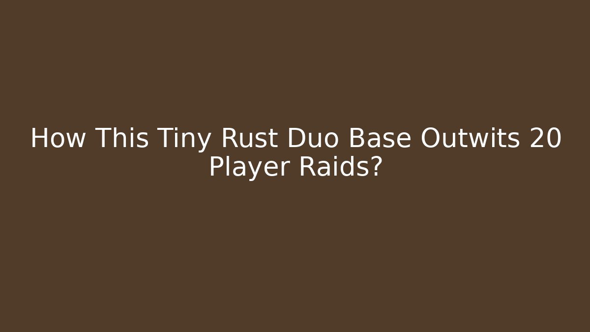 How This Tiny Rust Duo Base Outwits 20+ Player Raids? - Método de Aprovação