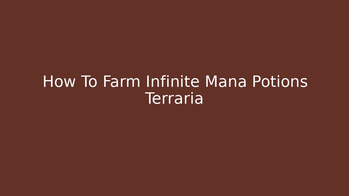 How To Farm Infinite Mana Potions Terraria