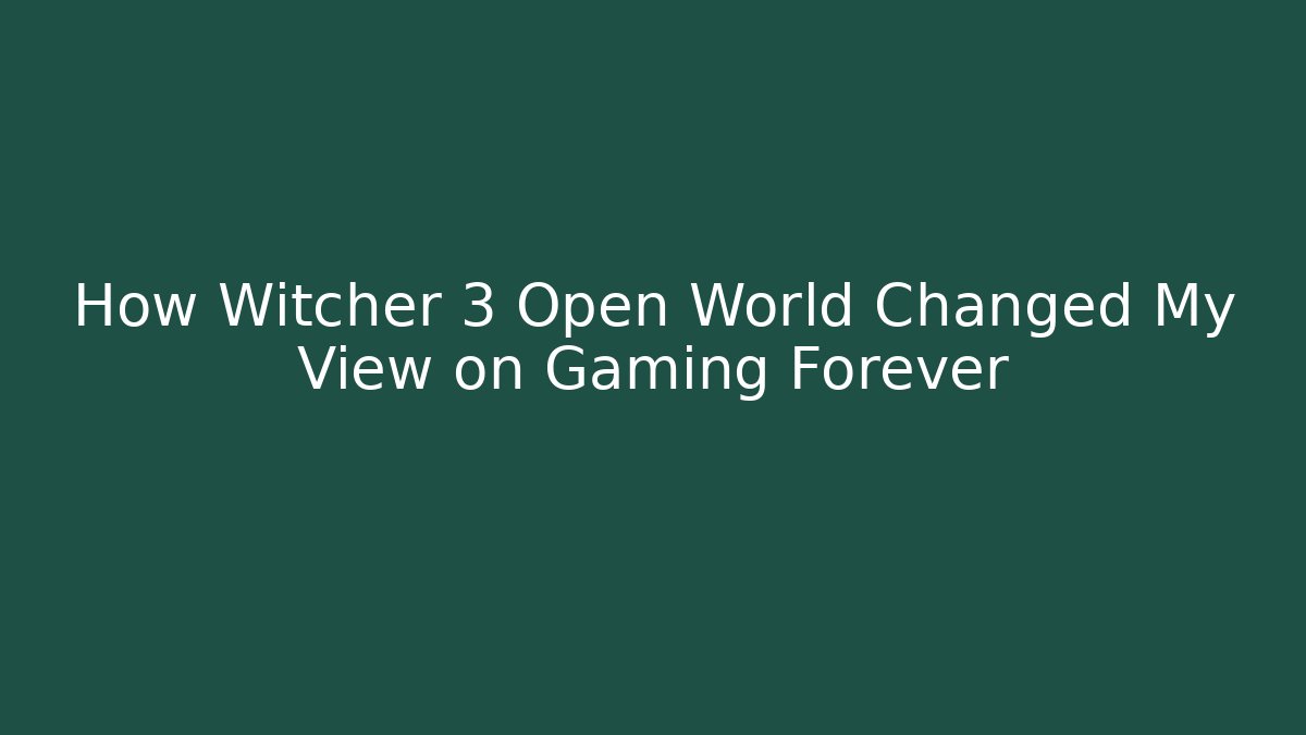 How Witcher 3 Open World Changed My View on Gaming Forever - Método de Aprovação
