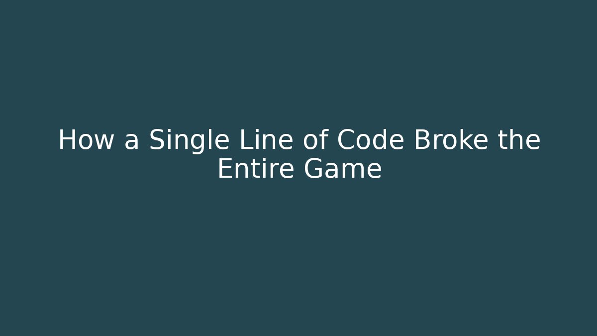 How a Single Line of Code Broke the Entire Game - Método de Aprovação