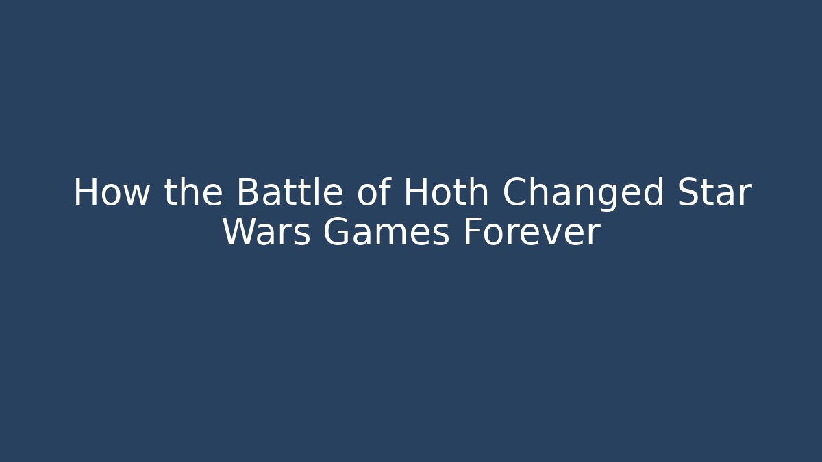 How the Battle of Hoth Changed Star Wars Games Forever