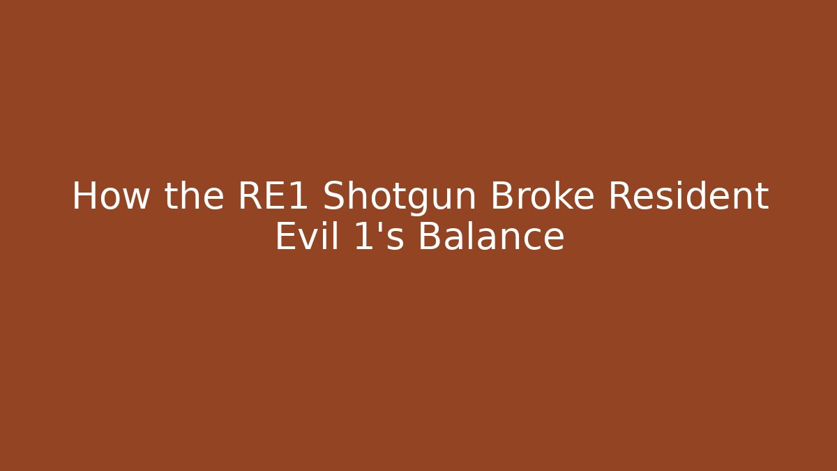 How the RE1 Shotgun Broke Resident Evil 1’s Balance
