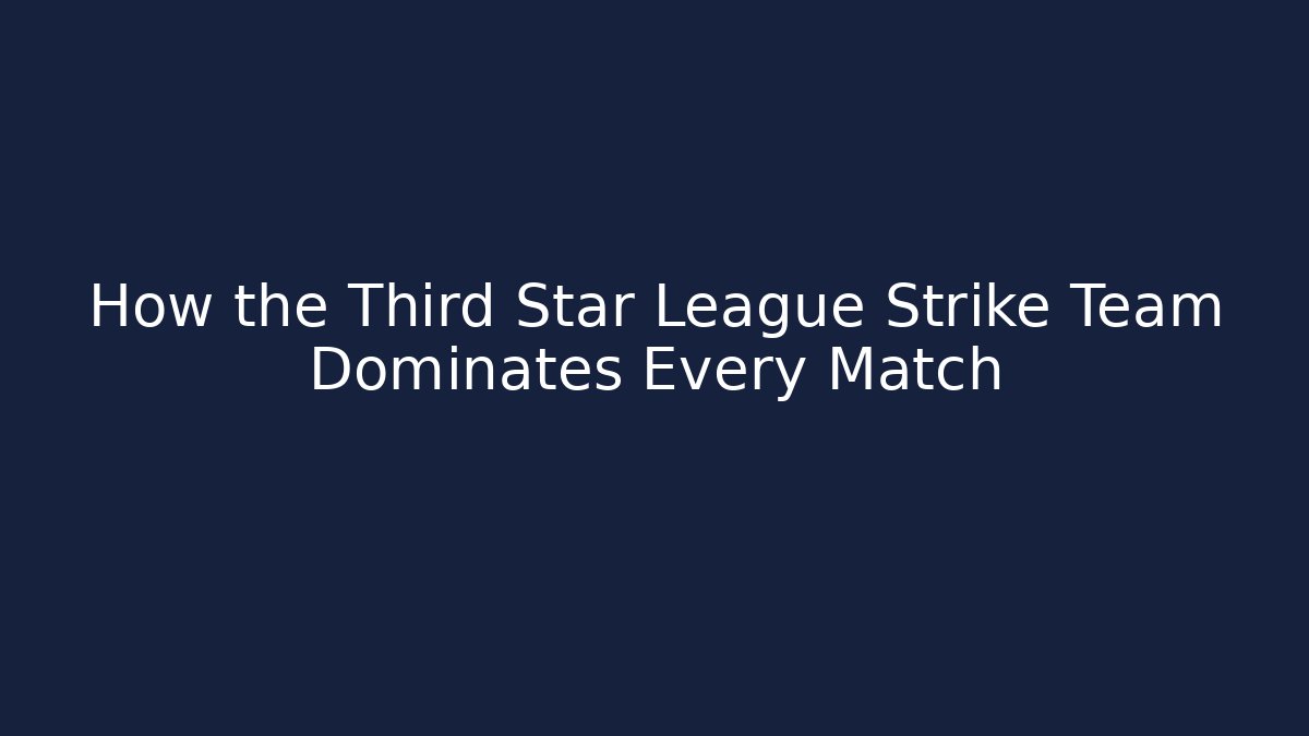 How the Third Star League Strike Team Dominates Every Match