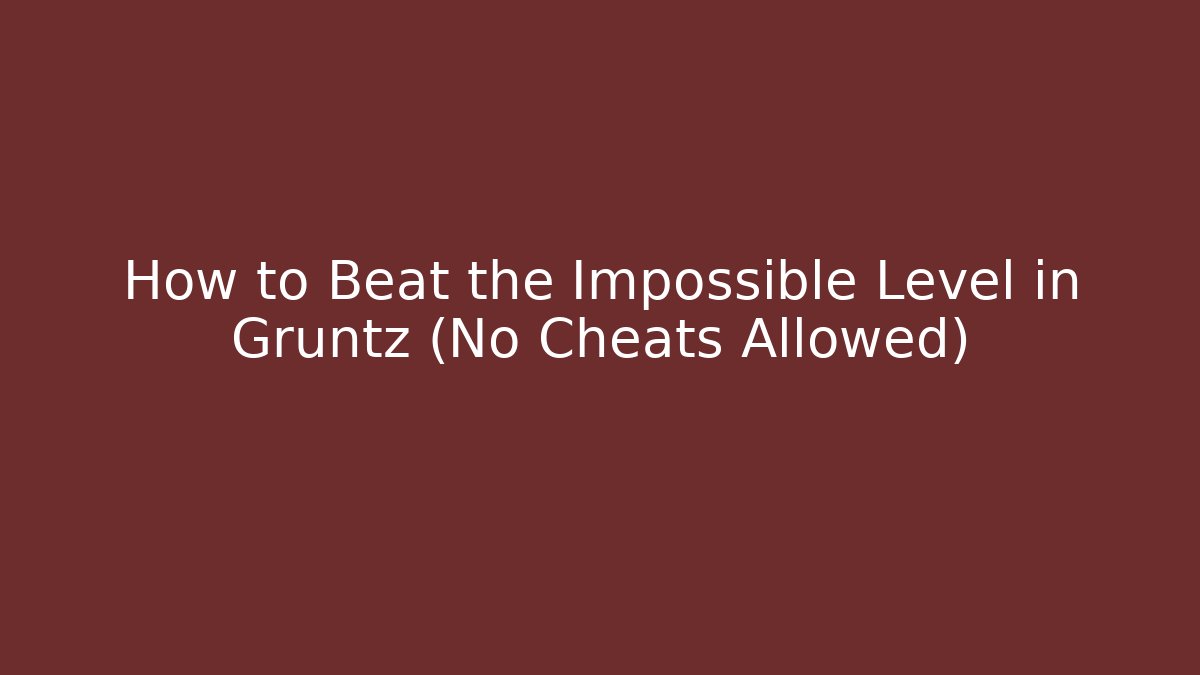 How to Beat the Impossible Level in Gruntz (No Cheats Allowed) - Método de Aprovação