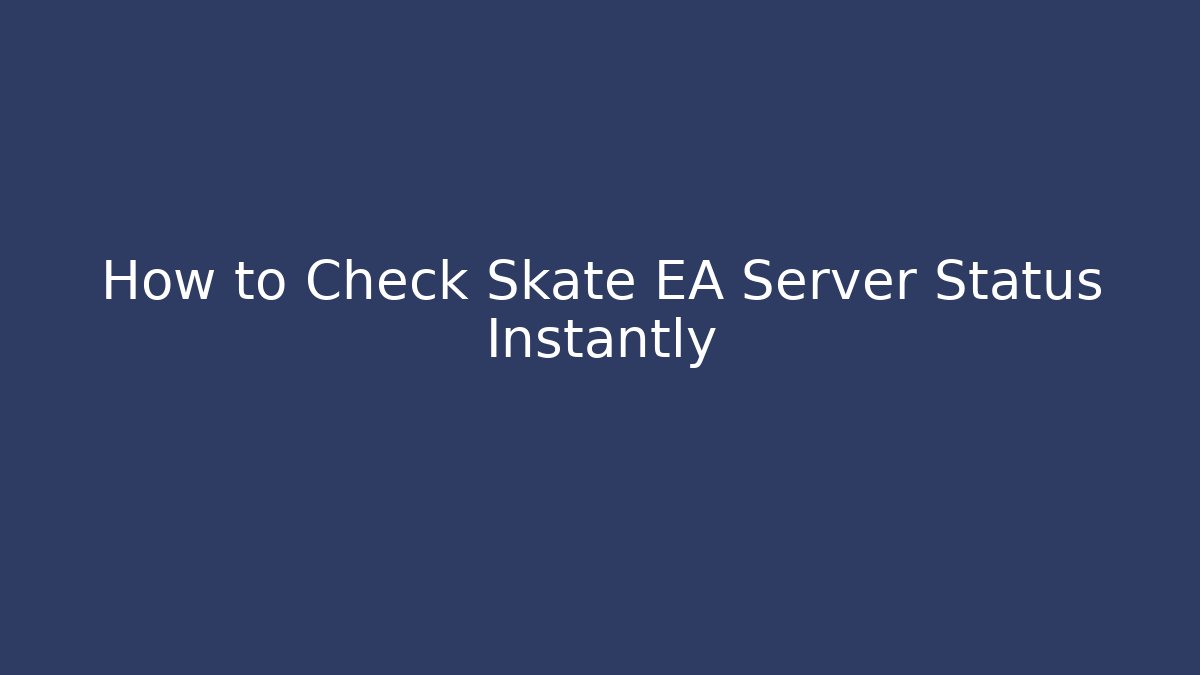 How to Check Skate EA Server Status Instantly - Método de Aprovação