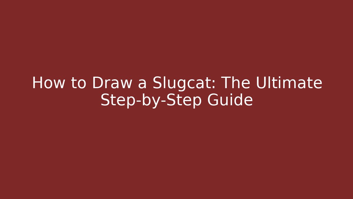 How to Draw a Slugcat: The Ultimate Step-by-Step Guide - Método de Aprovação