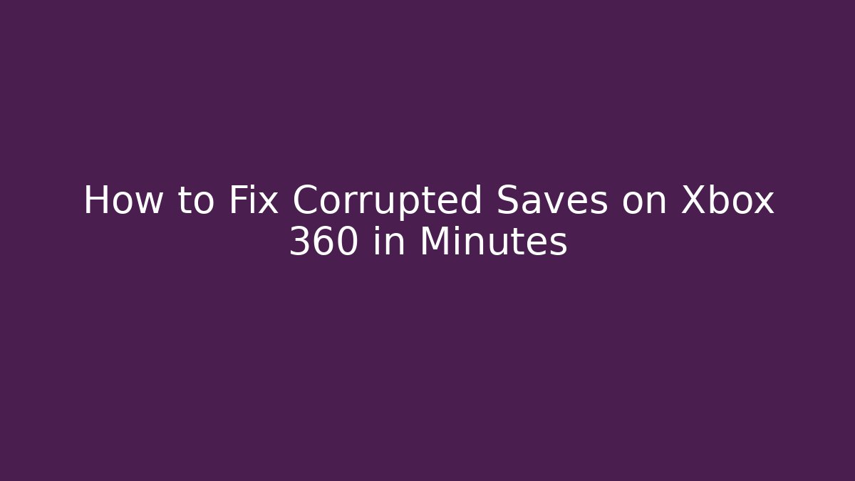 How to Fix Corrupted Saves on Xbox 360 in Minutes