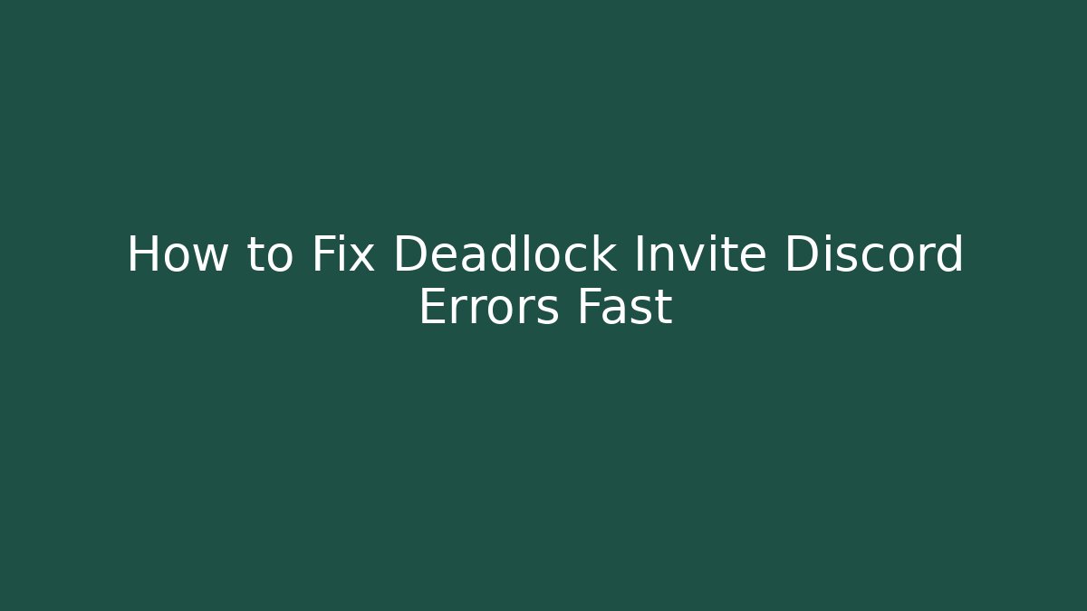 How to Fix Deadlock Invite Discord Errors Fast - Método de Aprovação