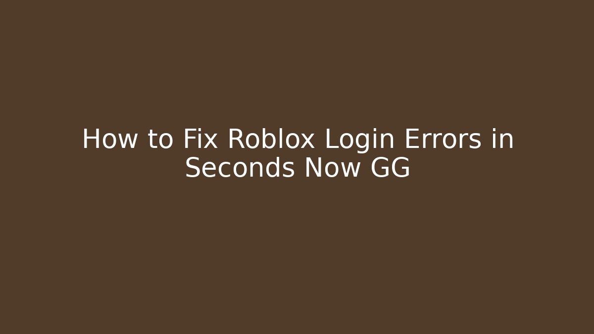 How to Fix Roblox Login Errors in Seconds Now GG