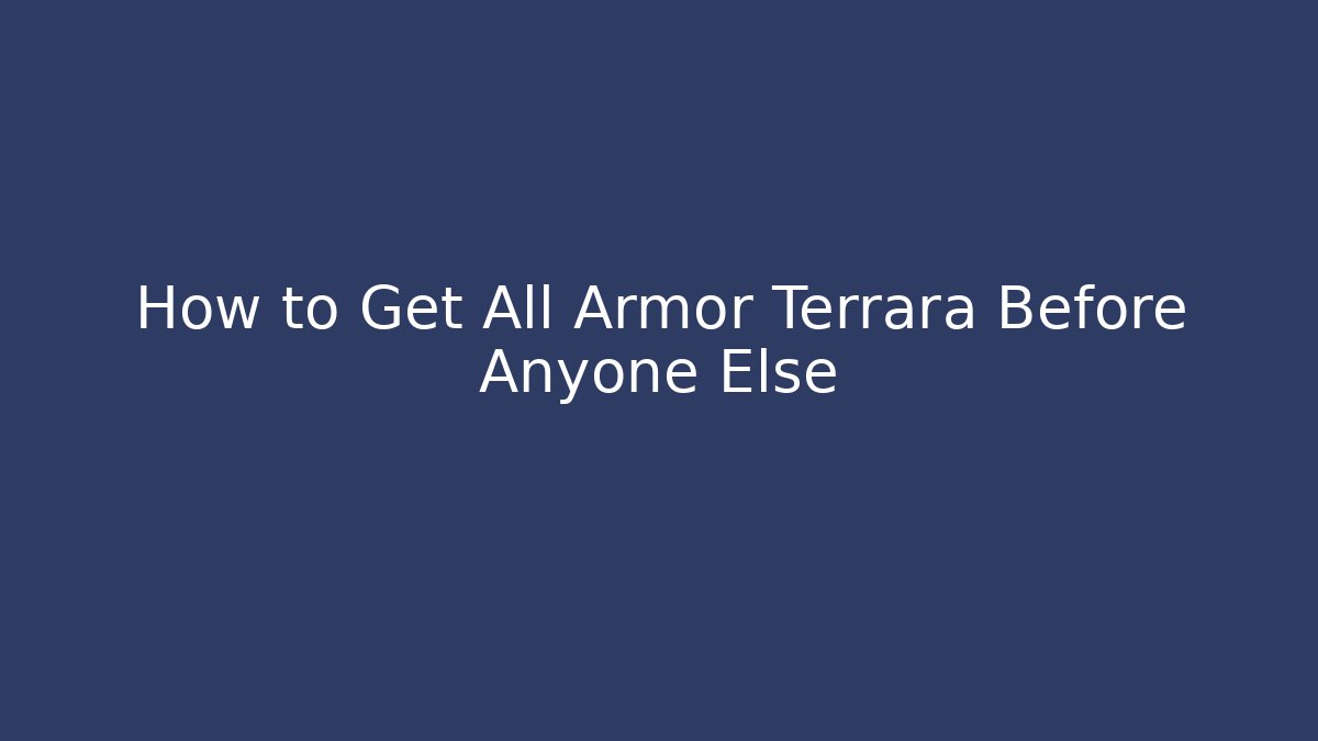 How to Get All Armor Terrara Before Anyone Else