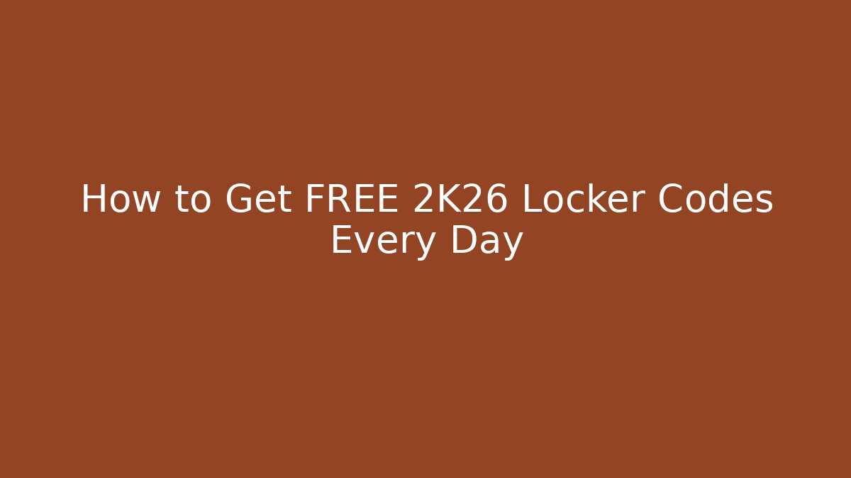 How to Get FREE 2K26 Locker Codes Every Day - Método de Aprovação