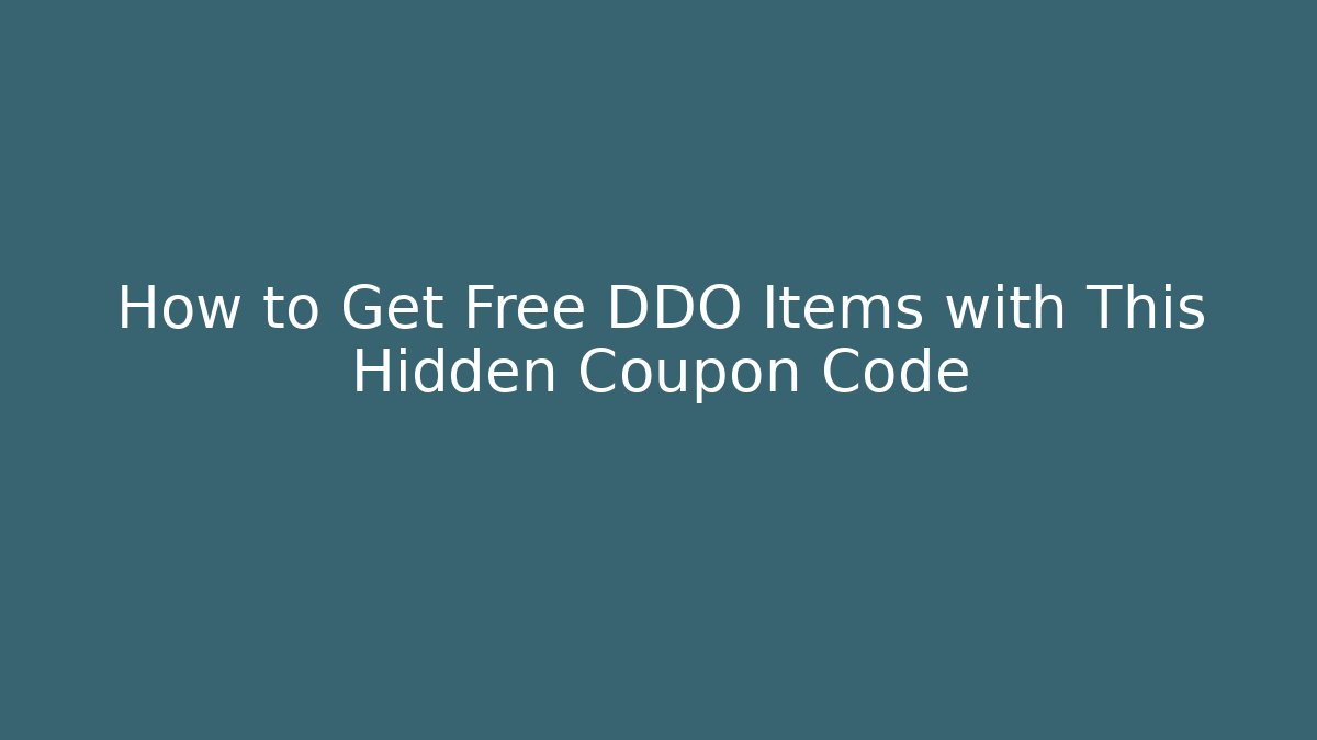 How to Get Free DDO Items with This Hidden Coupon Code
