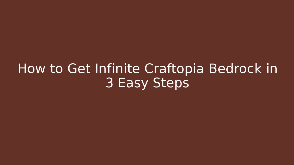How to Get Infinite Craftopia Bedrock in 3 Easy Steps