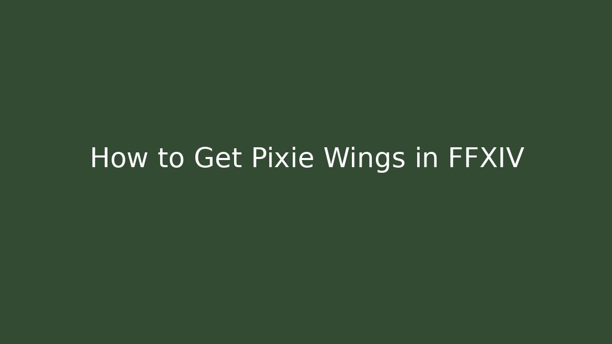 How to Get Pixie Wings in FFXIV