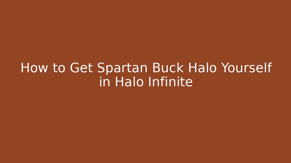 How to Get Spartan Buck Halo Yourself in Halo Infinite