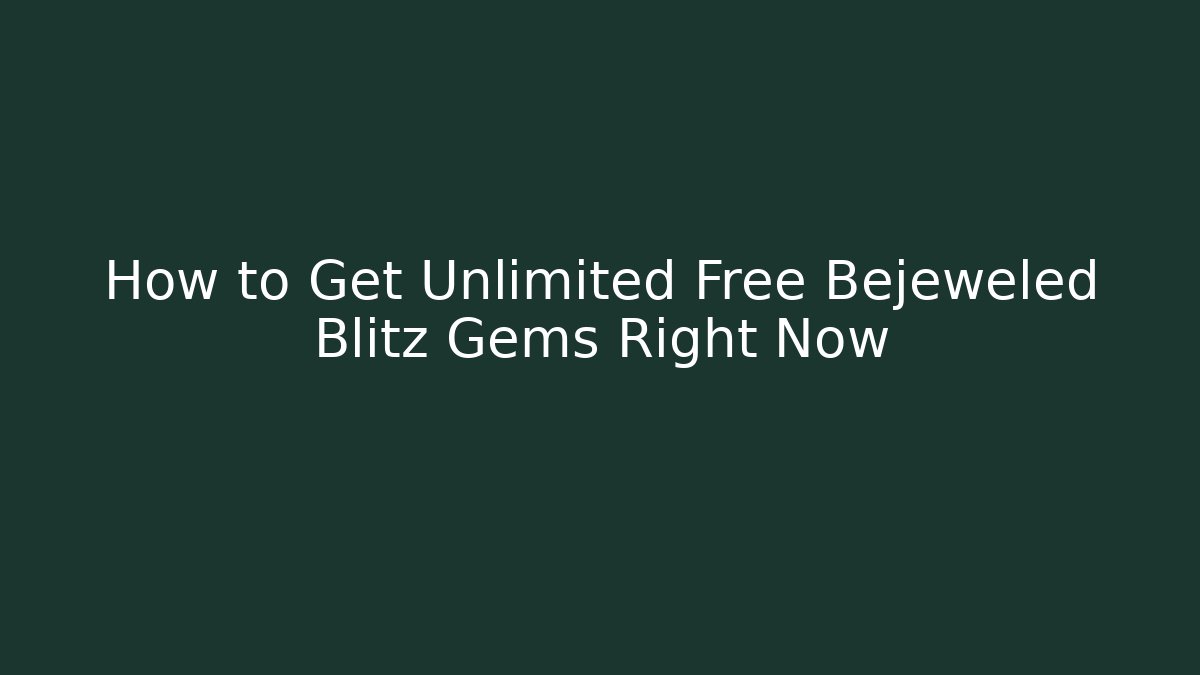 How to Get Unlimited Free Bejeweled Blitz Gems Right Now
