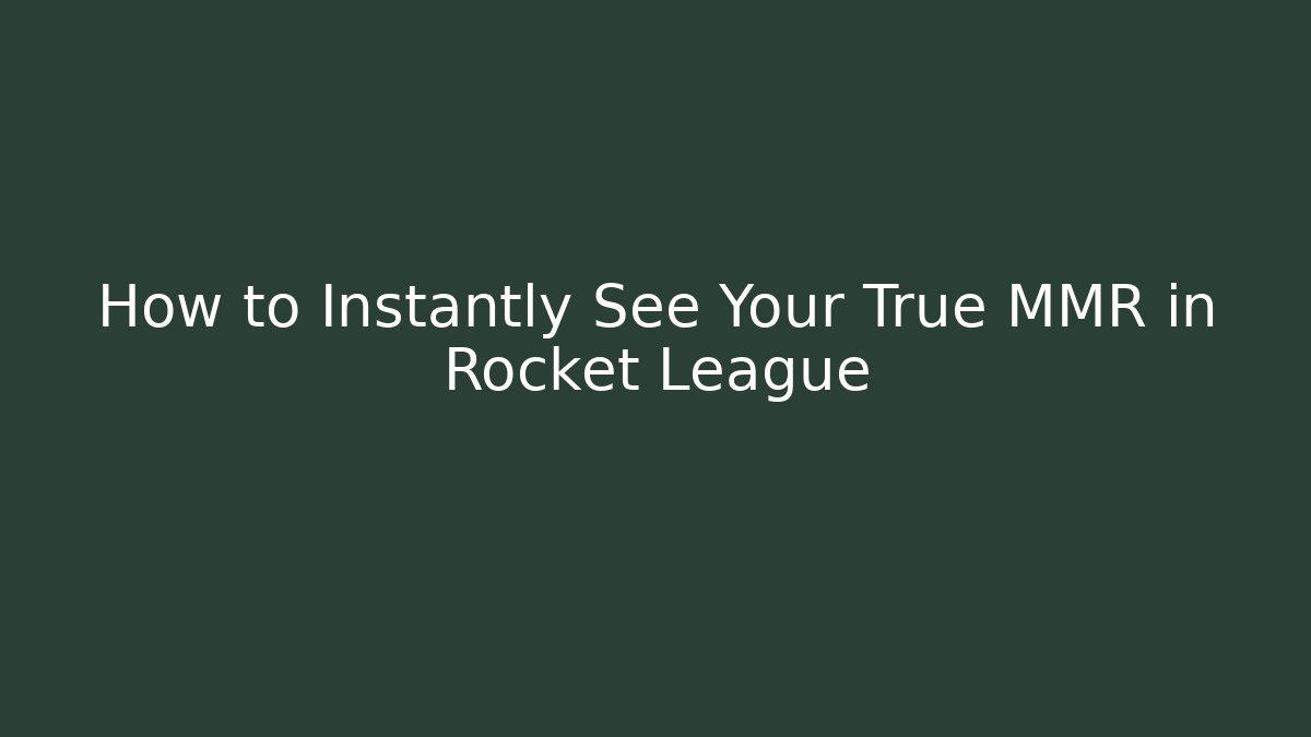 How to Instantly See Your True MMR in Rocket League
