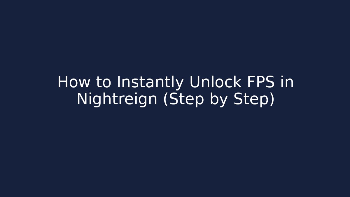 How to Instantly Unlock FPS in Nightreign (Step by Step)