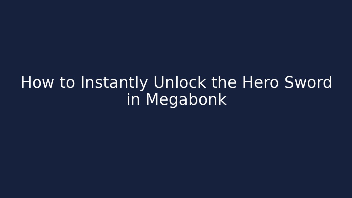 How to Instantly Unlock the Hero Sword in Megabonk - Método de Aprovação