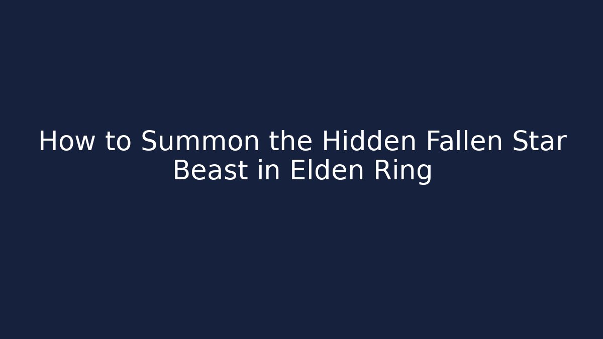 How to Summon the Hidden Fallen Star Beast in Elden Ring