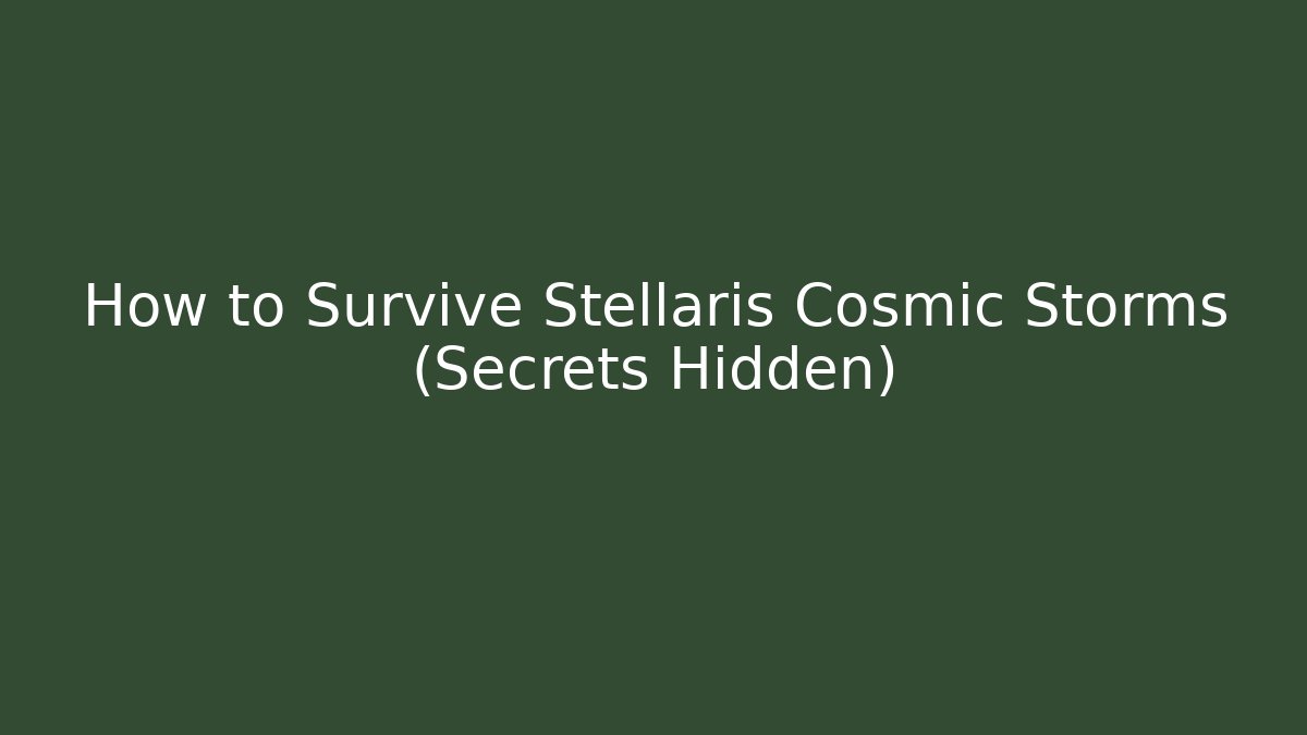 How to Survive Stellaris Cosmic Storms (Secrets Hidden) - Método de Aprovação