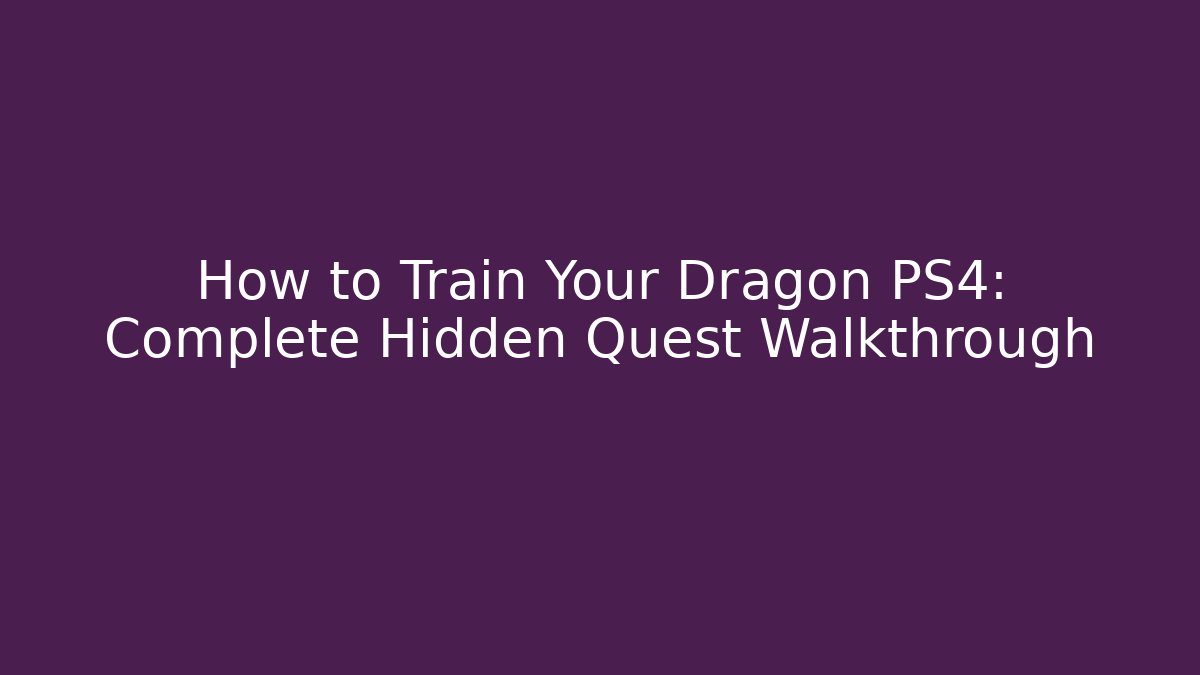 How to Train Your Dragon PS4: Complete Hidden Quest Walkthrough - Método de Aprovação