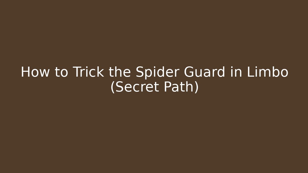 How to Trick the Spider Guard in Limbo (Secret Path)