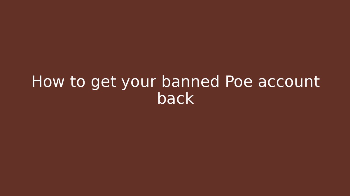How to get your banned Poe account back - Método de Aprovação