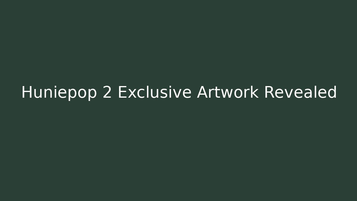 Huniepop 2 Exclusive Artwork Revealed