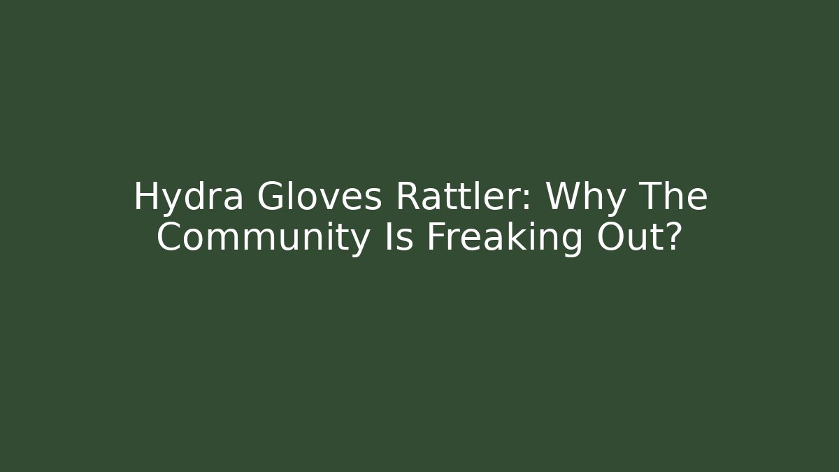 Hydra Gloves Rattler: Why The Community Is Freaking Out? - Método de Aprovação