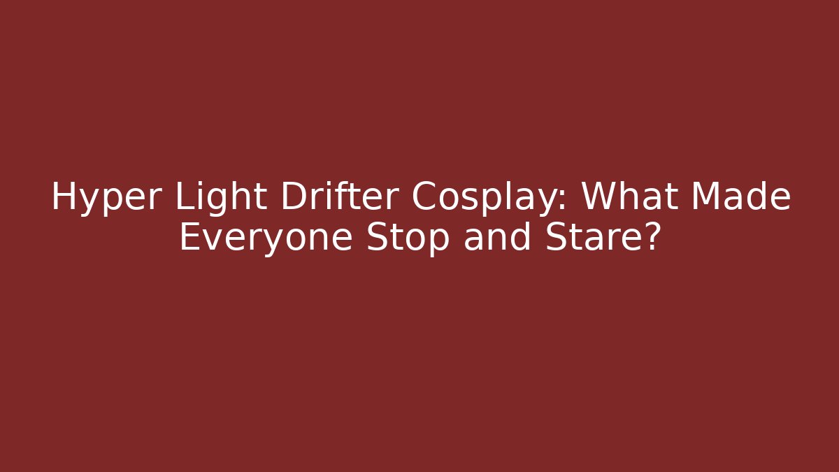 Hyper Light Drifter Cosplay: What Made Everyone Stop and Stare?