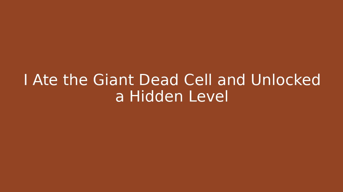 I Ate the Giant Dead Cell and Unlocked a Hidden Level