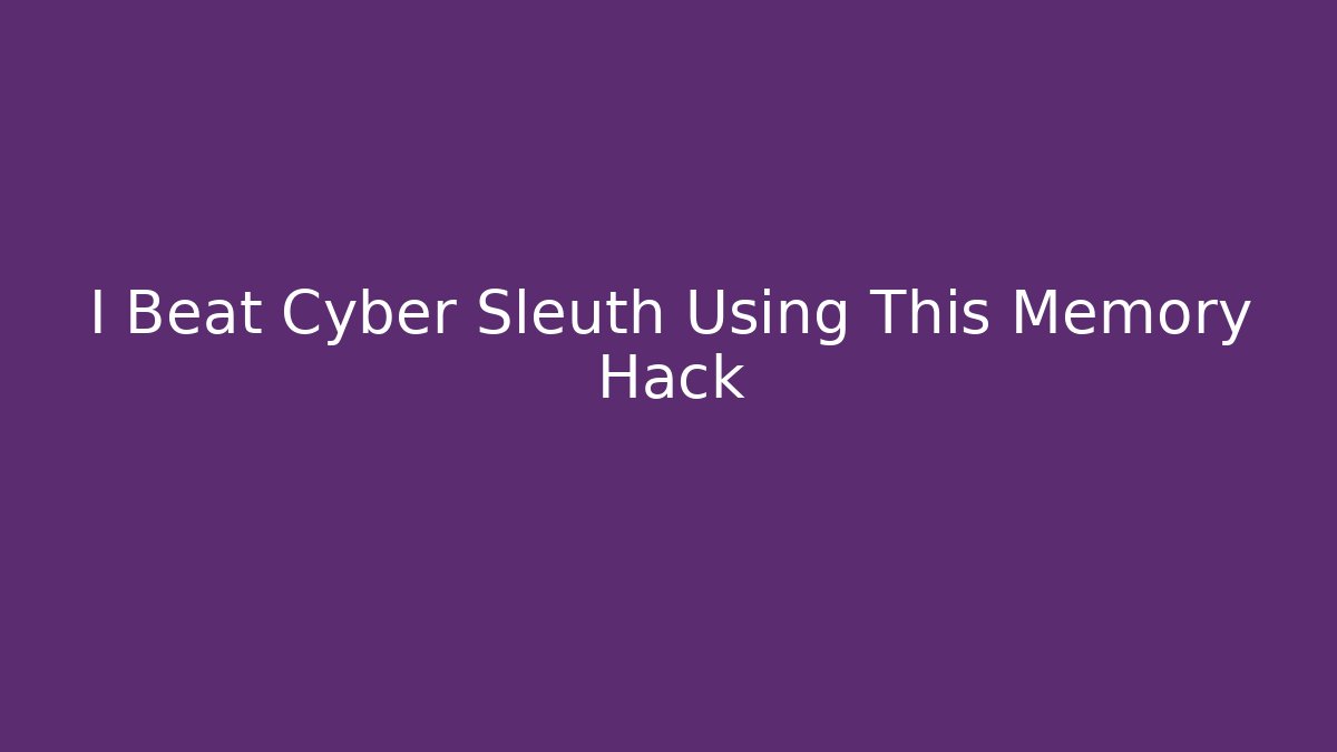 I Beat Cyber Sleuth Using This Memory Hack - Método de Aprovação