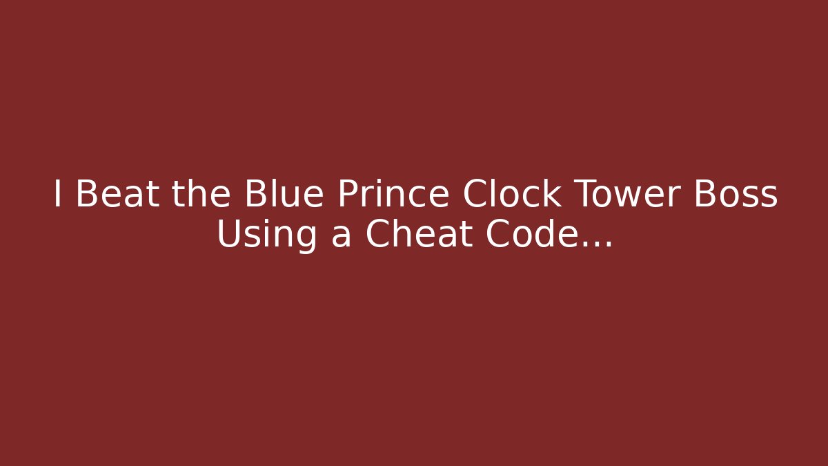 I Beat the Blue Prince Clock Tower Boss Using a Cheat Code...