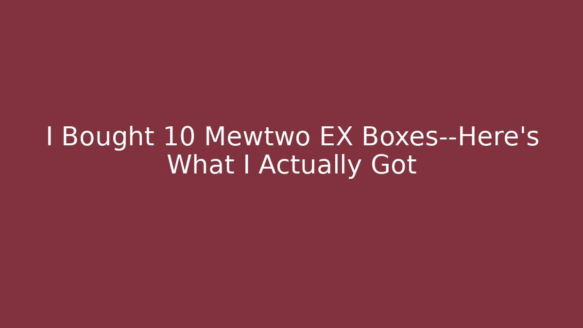 I Bought 10 Mewtwo EX Boxes—Here's What I Actually Got - Método de Aprovação