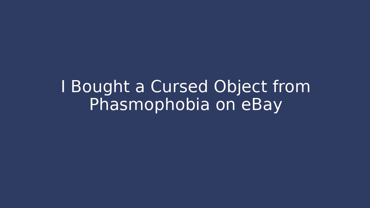 I Bought a Cursed Object from Phasmophobia on eBay - Método de Aprovação