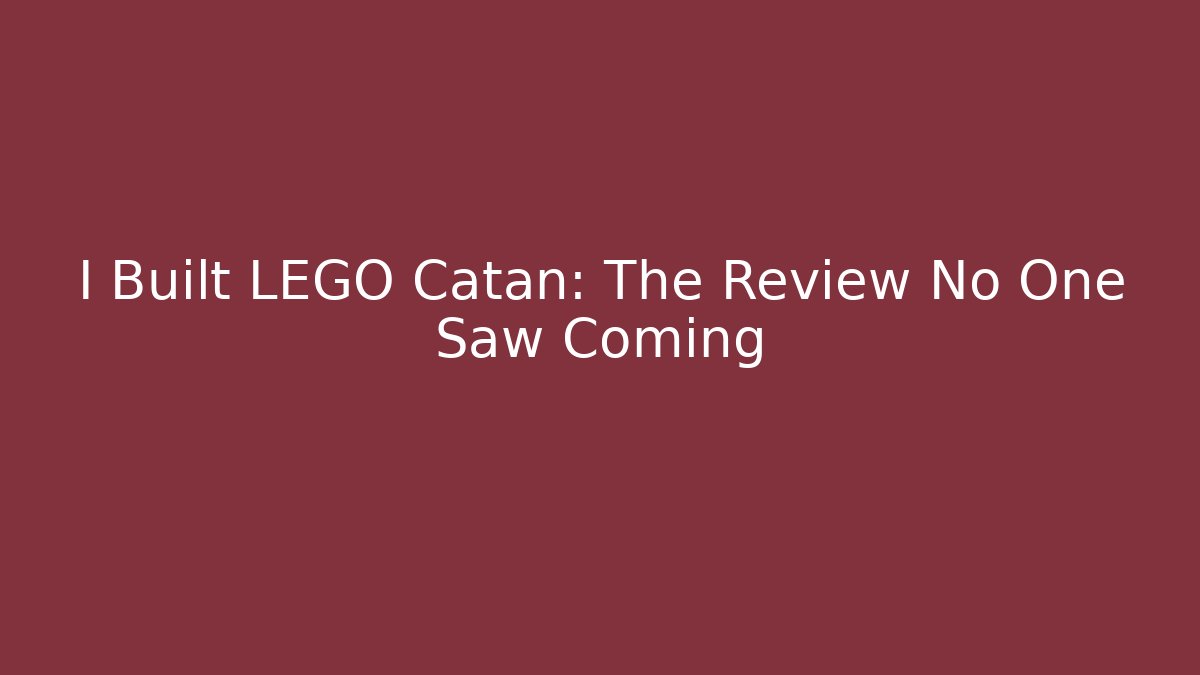 I Built LEGO Catan: The Review No One Saw Coming - Método de Aprovação