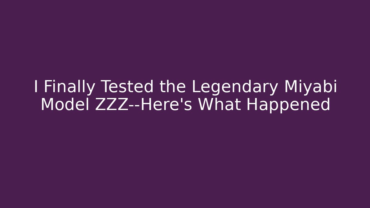 I Finally Tested the Legendary Miyabi Model ZZZ—Here's What Happened