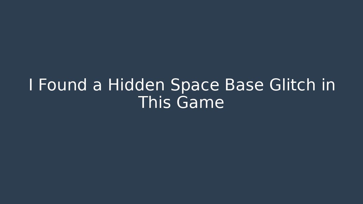 I Found a Hidden Space Base Glitch in This Game