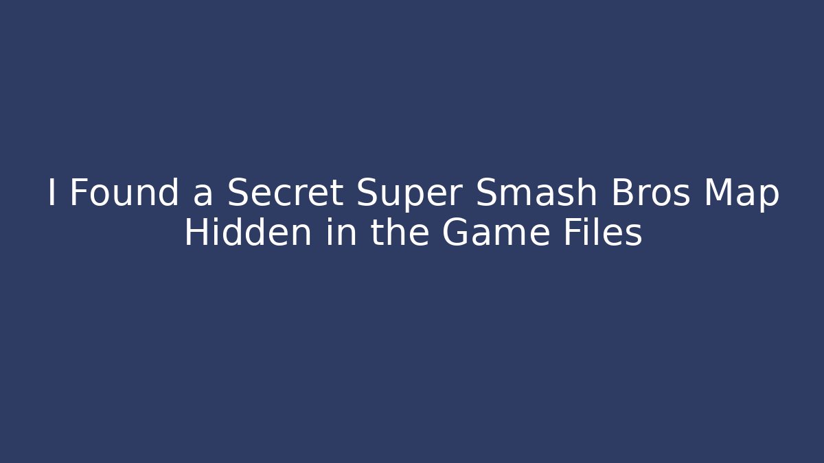 I Found a Secret Super Smash Bros Map Hidden in the Game Files