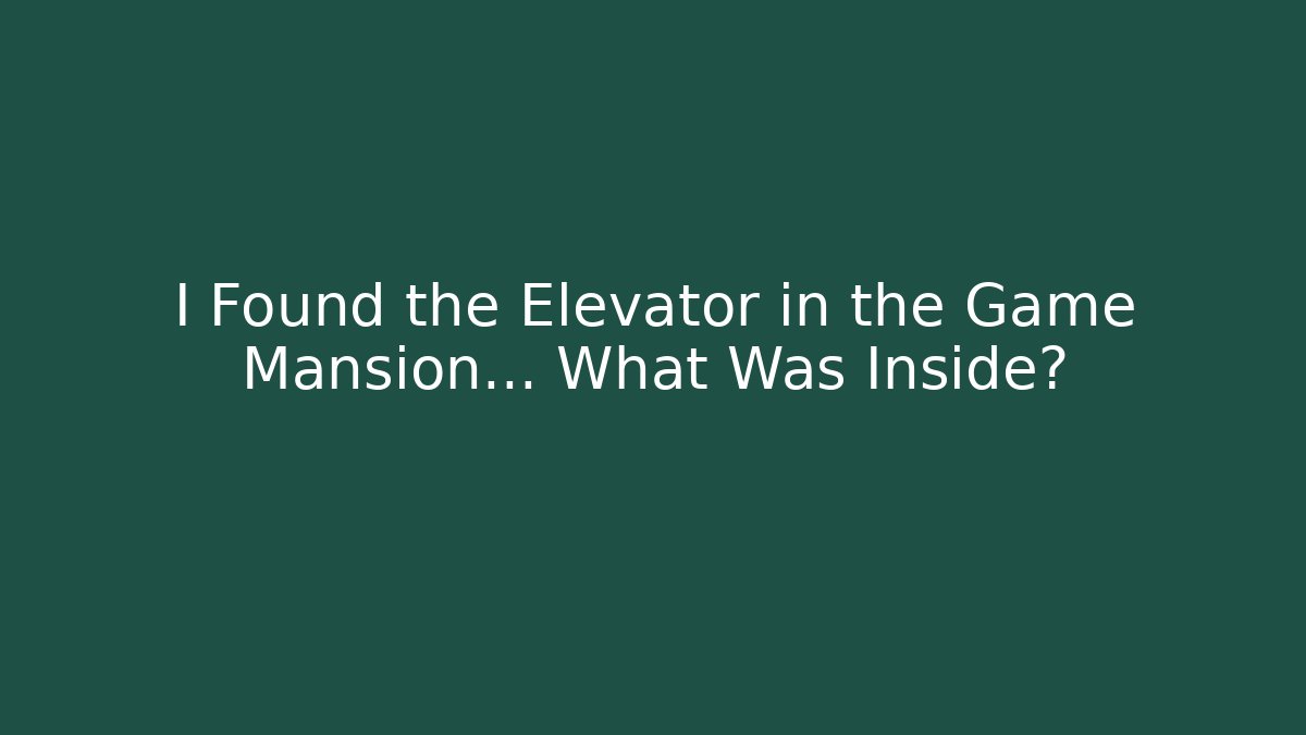 I Found the Elevator in the Game Mansion... What Was Inside? - Método de Aprovação