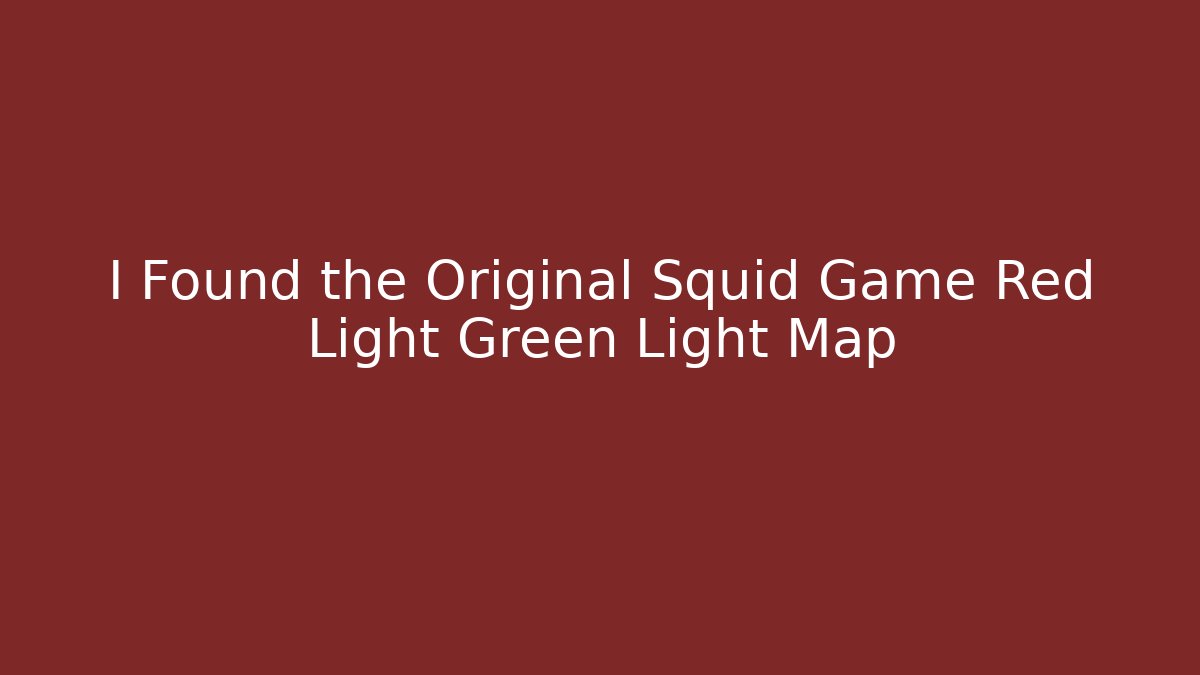 I Found the Original Squid Game Red Light Green Light Map - Método de Aprovação