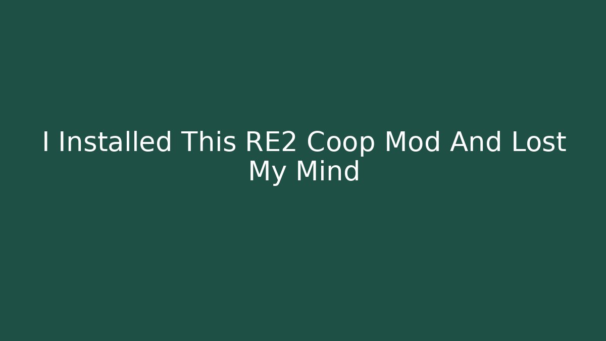 I Installed This RE2 Coop Mod And Lost My Mind