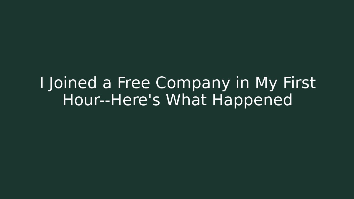 I Joined a Free Company in My First Hour—Here's What Happened