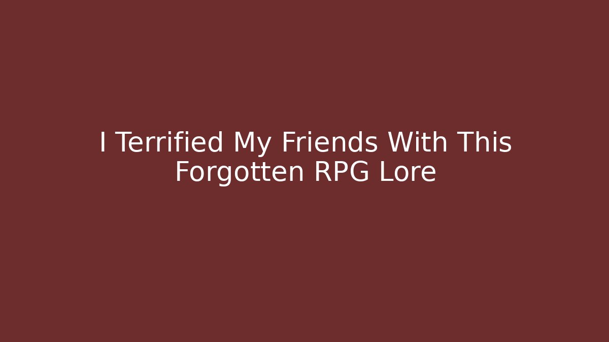 I Terrified My Friends With This Forgotten RPG Lore - Método de Aprovação